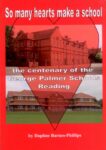 The Centenary of the George Palmer School, Reading (“So many hearts make a school.”)